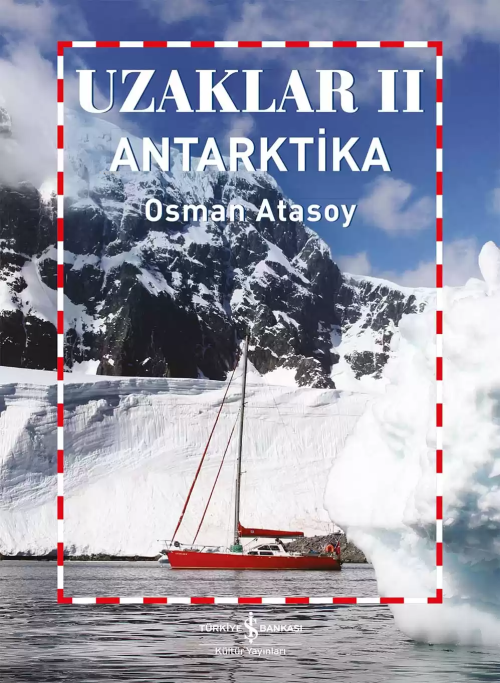 Uzaklar 2 - Antarktika - Osman Atasoy | Yeni ve İkinci El Ucuz Kitabın