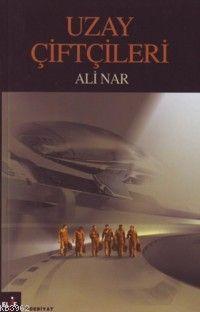 Uzay Çiftçileri - Ali Nar | Yeni ve İkinci El Ucuz Kitabın Adresi