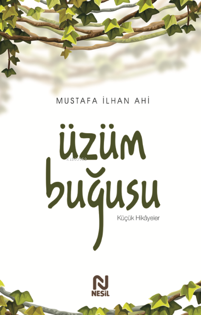 Üzüm Buğusu - Mustafa İlhan Ahi | Yeni ve İkinci El Ucuz Kitabın Adres