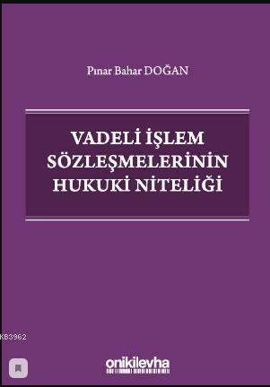 Vadeli İşlem Sözleşmelerinin Hukuki Niteliği - Pınar Bahar Doğan | Yen