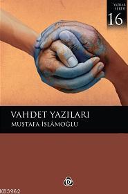 Vahdet Yazıları - Mustafa İslamoğlu | Yeni ve İkinci El Ucuz Kitabın A