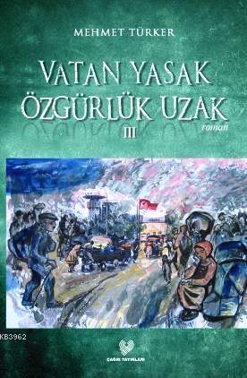 Vatan Yasak Özgürlük Uzak III - Mehmet Türker | Yeni ve İkinci El Ucuz
