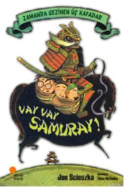 Vay Vay Samuray! - Jon Scieszka | Yeni ve İkinci El Ucuz Kitabın Adres