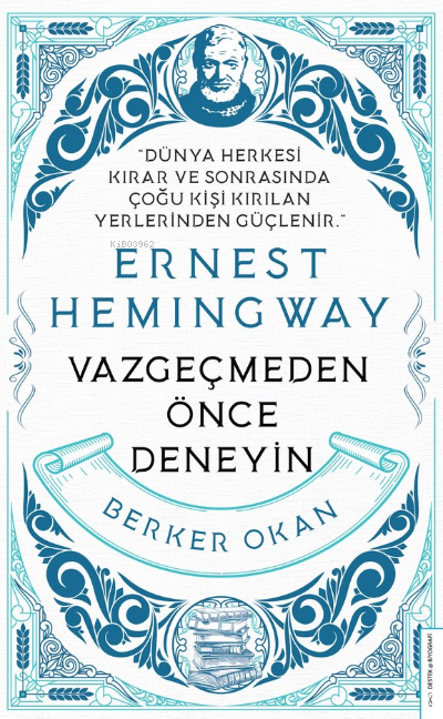 Vazgeçmeden önce Deneyin-Ernest Hemingway - Berker Okan | Yeni ve İkin