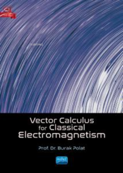 Vector Calculus For Classical Electromagnetism - Burak Polat | Yeni ve