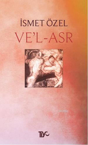 Ve'l - asr - İsmet Özel | Yeni ve İkinci El Ucuz Kitabın Adresi