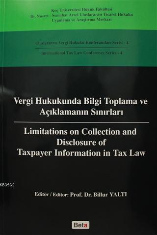 Vergi Hukukunda Bilgi Toplama ve Açıklamanın Sınırları / Limitations o