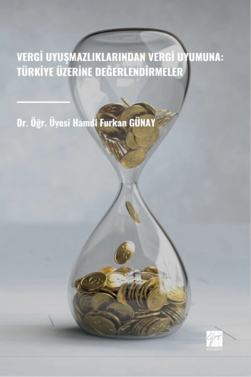 Vergi Uyuşmazlıklarından Vergi Uyumuna: Türkiye Üzerine Değerlendirmel