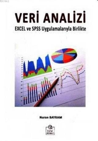 Veri Analizi Excel ve SPSS Uygulamalarıyla Birlikte - Nuran Bayram | Y