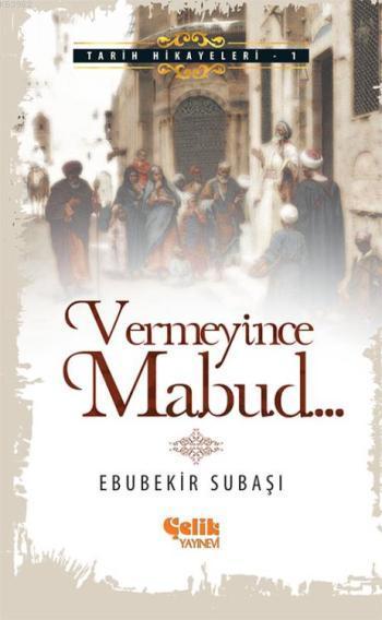 Vermeyince Mabud... - Ebubekir Subaşı | Yeni ve İkinci El Ucuz Kitabın