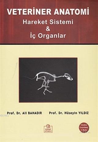 Veteriner Anatomi; Hareket Sistemi ve İç Organlar - Ali Bahadır | Yeni