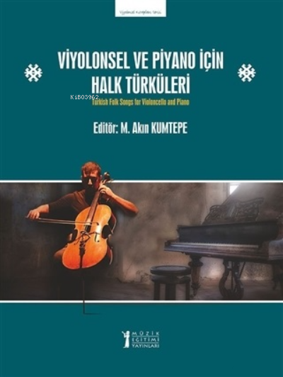 Viyolonsel ve Piyano İçin Halk Türküleri - M. Akın Kumtepe | Yeni ve İ