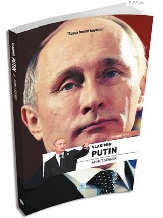 Vladimir Putin - Ahmet Seyrek | Yeni ve İkinci El Ucuz Kitabın Adresi