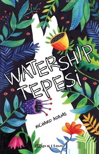 Watership Tepesi - Richard Adams | Yeni ve İkinci El Ucuz Kitabın Adre