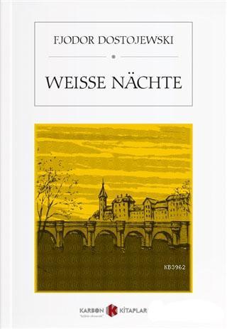 Weisse Nachte - Fyodor Dostoyevski | Yeni ve İkinci El Ucuz Kitabın Ad