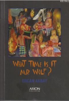 What Time is it Mr Wolf? - Ercan Akbay | Yeni ve İkinci El Ucuz Kitabı
