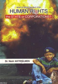 Who Is Responsible For Human Rıghts The State Or Corporations? - Nezir