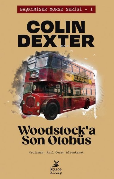 Woodstock'a Son Otobüs - Başkomiser Morse Serisi 1 - Colin Dexter | Ye