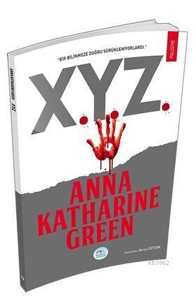 X.Y.Z. - Anna Katharine Green | Yeni ve İkinci El Ucuz Kitabın Adresi