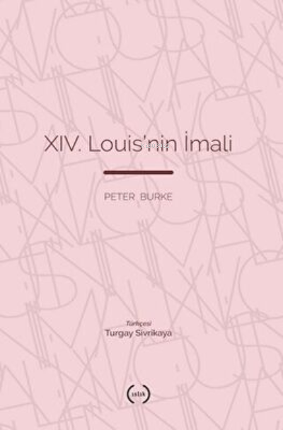 XIV. Louis’nin İmali - Peter Burke | Yeni ve İkinci El Ucuz Kitabın Ad