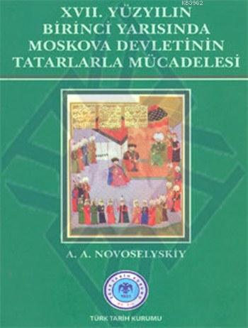 XVII. Yüzyılın Birinci Yarısında Moskova Devletinin Tatarlarla Mücadel