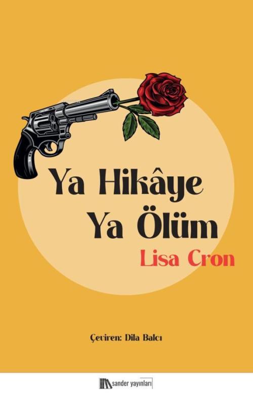 Ya Hikâye Ya Ölüm - Lisa Cron | Yeni ve İkinci El Ucuz Kitabın Adresi