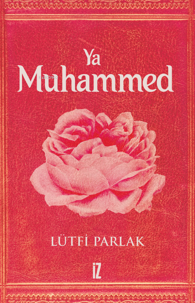 Ya Muhammed - Lütfi Parlak | Yeni ve İkinci El Ucuz Kitabın Adresi