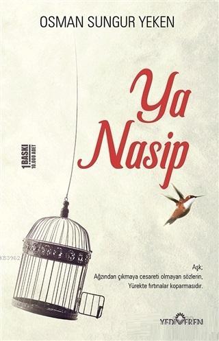Ya Nasip - Osman Sungur Yeken | Yeni ve İkinci El Ucuz Kitabın Adresi