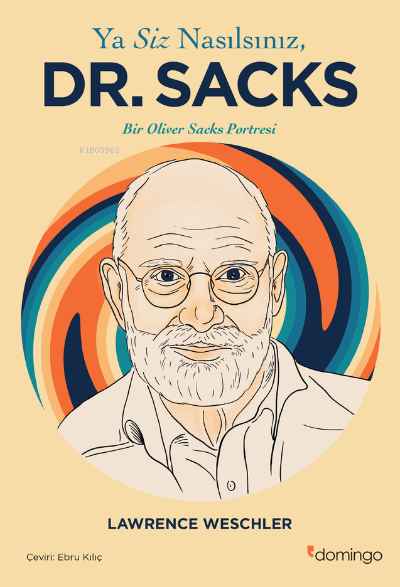 Ya Siz Nasılsınız, Dr. Sacks?' - Lawrence Weschler | Yeni ve İkinci El