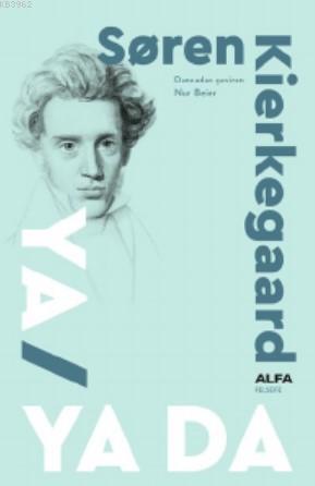 Ya / Ya Da - Soren Kierkegaard | Yeni ve İkinci El Ucuz Kitabın Adresi