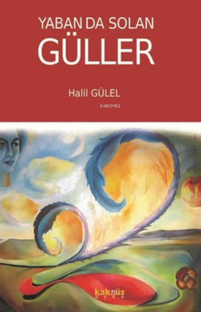 Yaban da Solan Güller - Halil Gülel | Yeni ve İkinci El Ucuz Kitabın A
