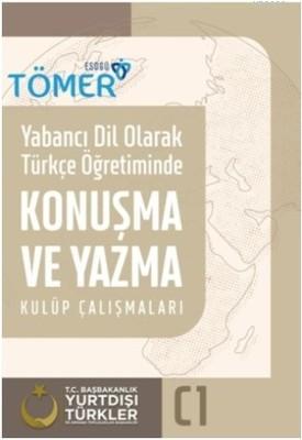 Yabancı Dil Olarak Türkçe Öğretiminde Konuşma ve Yazma Kulüp Çalışmala