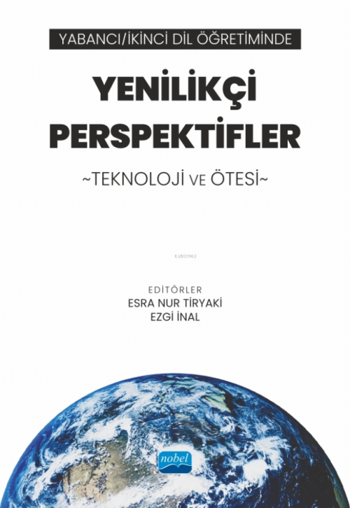 Yabancı - İkinci Dil Öğretiminde Yenilikçi Perspektifler: Teknoloji ve