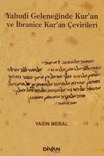 Yahudi Geleneğinde Kuran ve İbranice Kuran Çevirileri - Yasin Meral | 