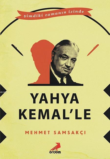 Yahya Kemal'le - Mehmet Samsakçı | Yeni ve İkinci El Ucuz Kitabın Adre