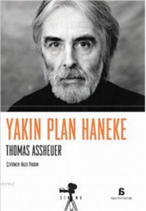 Yakın Plan Haneke - Thomas Assheuer | Yeni ve İkinci El Ucuz Kitabın A