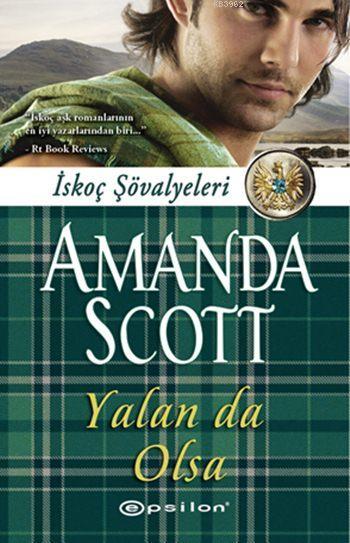 Yalan da Olsa - Amanda Scott | Yeni ve İkinci El Ucuz Kitabın Adresi