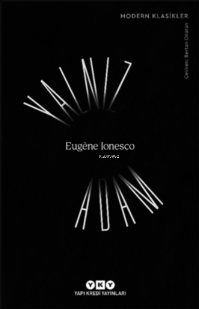 Yalnız Adam - Eugene Ionesco | Yeni ve İkinci El Ucuz Kitabın Adresi