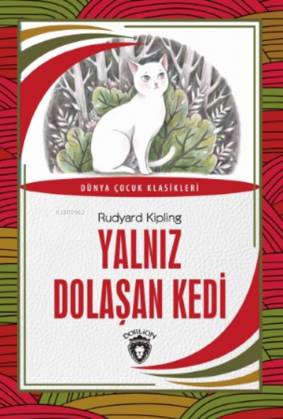 Yalnız Dolaşan Kedi - Rudyard Kipling | Yeni ve İkinci El Ucuz Kitabın