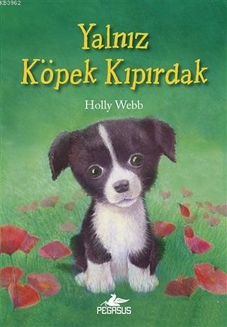 Yalnız Köpek Kıpırdak - Holly Webb | Yeni ve İkinci El Ucuz Kitabın Ad