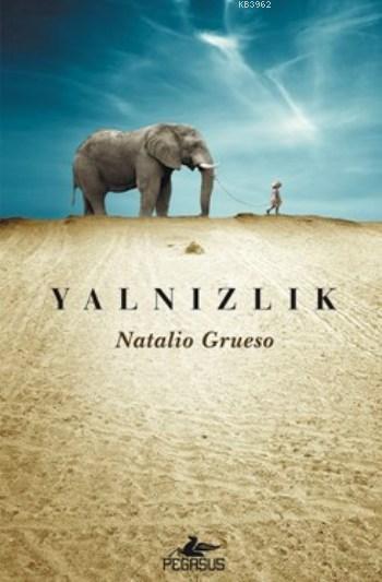Yalnızlık - Natalio Grueso | Yeni ve İkinci El Ucuz Kitabın Adresi