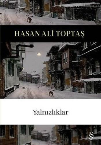 Yalnızlıklar - Hasan Ali Toptaş | Yeni ve İkinci El Ucuz Kitabın Adres