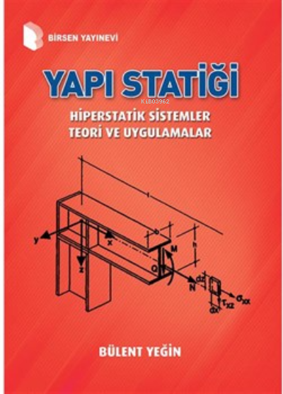 Yapı Statiği Hiperstatik Sistemler Teori ve Uygulamalar - Bülent Yeğin