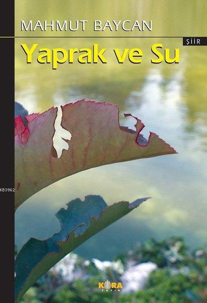 Yaprak ve Su - Mahmut Baycan | Yeni ve İkinci El Ucuz Kitabın Adresi