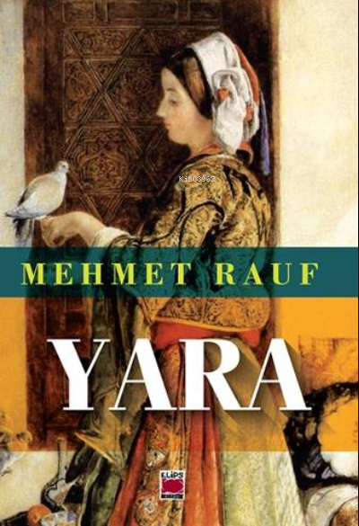 Yara - Mehmet Rauf | Yeni ve İkinci El Ucuz Kitabın Adresi
