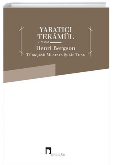 Yaratıcı Tekamül - Henri Bergson | Yeni ve İkinci El Ucuz Kitabın Adre