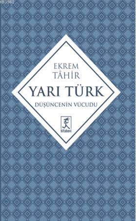 Yarı Türk - Ekrem Tahir | Yeni ve İkinci El Ucuz Kitabın Adresi