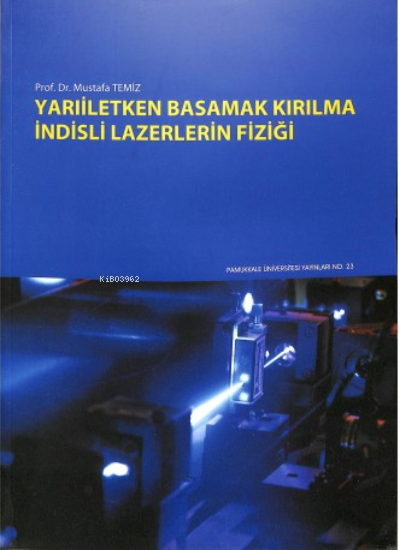 Yarıiletken Basamak Kırılma İndisli Lazerlerin Fiziği - Mustafa Temiz-