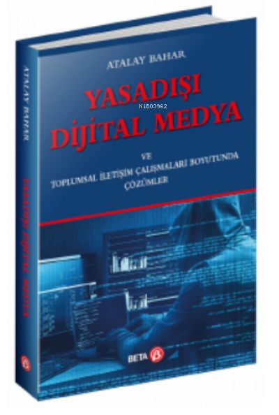 Yasadışı Dijital Medya - Atalay Bahar | Yeni ve İkinci El Ucuz Kitabın