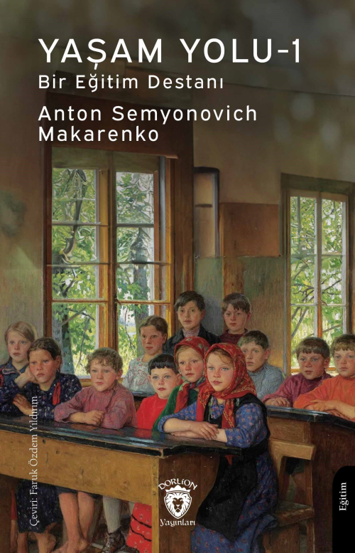 Yaşam Yolu-1;Bir Eğitim Destanı - Anton Semyonovich Makarenko | Yeni v